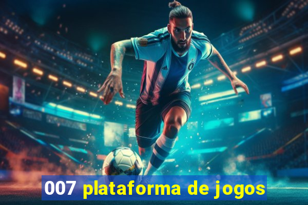 007 plataforma de jogos